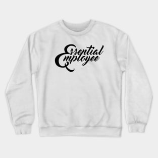 Essential Employee letter black Crewneck Sweatshirt